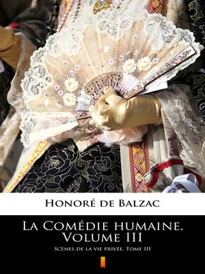 cover image of La Comédie humaine. Volume III